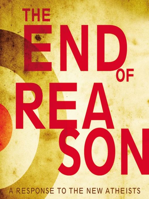 Title details for The End of Reason by Ravi Zacharias - Available